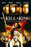 Убить короля / To Kill a King