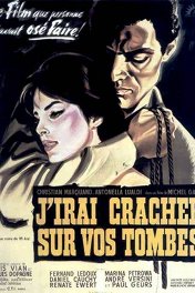 И приду плюнуть на ваши могилы / J'irai cracher sur vos tombes