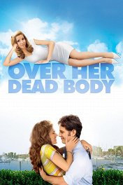 Невеста с того света / Over Her Dead Body