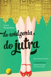 До свидания, до завтра / Do widzenia, do jutra…