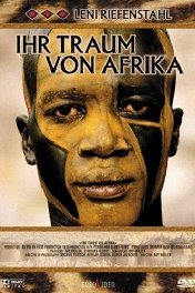 Лени Рифеншталь: Мечта об Африке / Leni Riefenstahl — Ein Traum von Afrika